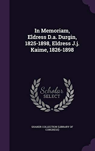 In Memoriam, Eldress D.a. Durgin, 1825-1898, Eldress J.j. Kaime, 1826-1898