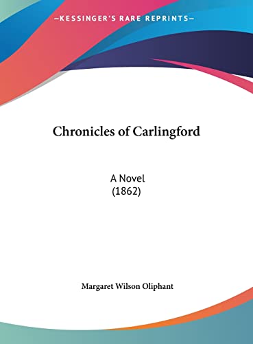 Chronicles of Carlingford: A Novel (1862)