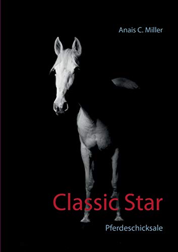 Classic Star (Pferdeschicksale) Classic Star (Pferdeschicksale)