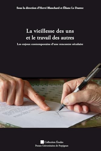La vieillesse des uns et le travail des autres: Les enjeux contem...