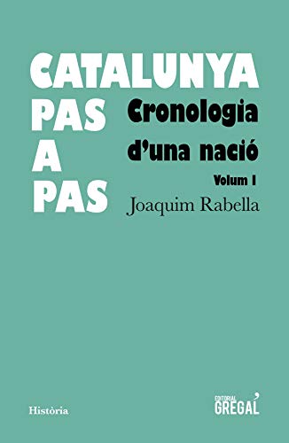 Catalunya pas a pas: Cronologia d'una nació