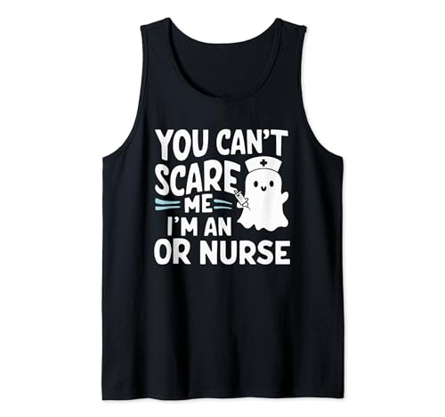 You Can't Scare Me I'm An OR Nurse Escalofriante Camiseta sin Mangas