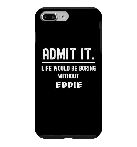 Admit life will be boring no eddie Funny Saying �X�}�z�P�[�X iPhone 7 Plus/8 Plus �p