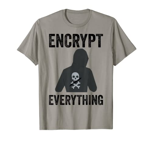 Data Security Privacy Encryption Hacker Encrypt Everything T-Shirt