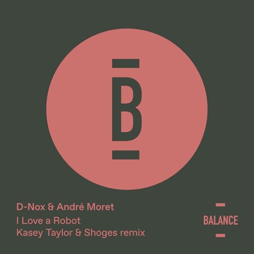 [PREVIEW] D-Nox & Andr&eacute; Moret - I Love a Robot (Kasey Taylor & Shoges remix)