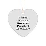 Funny President Heart Ornament Gifts from Friends for Christmas - 'This is What an Awesome President Looks Like' Quote
