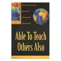 Able to Teach Others Also: Nationalizing Global Ministry Training 0878089667 Book Cover