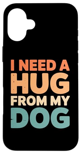 Funny I Need A Hug from My Dog �X�}�z�P�[�X iPhone 16 Plus �p