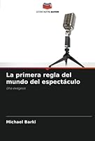 La primera regla del mundo del espectáculo 6205612119 Book Cover
