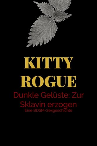 Dunkle Gelüste:: Zur Sklavin erzogen