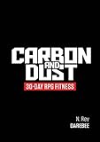 Carbon And Dust: 30-Day RPG Fitness