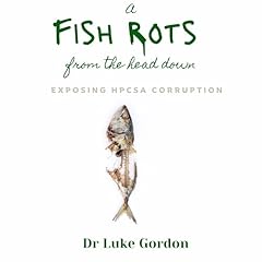 A Fish Rots from the Head Down: Exposing HPCSA Corruption cover art