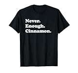 Never Enough Cinnamon Apparel Co