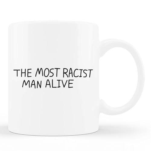 TUANDANG GOOD DEAL The most racist man alive White Coffee Mug 11oz…