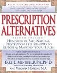 Prescription Alternatives: Hundreds of Safe, Natural Prescription-free Remedies to Restore and Maintain Your Health