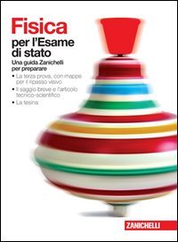 La fisica per l'esame di stato. Per le Scuole superiori. Con espansione online La fisica per l'esame di stato. Per le Scuole superiori. Con espansione online