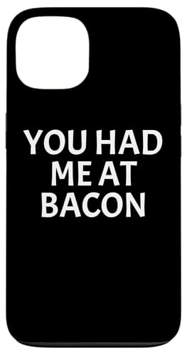 You Had Me at Bacon | Bold Breakfast Humor Design apparels Custodia per iPhone 13