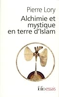 Alchimie et mystique en terre d'islam 2070427196 Book Cover