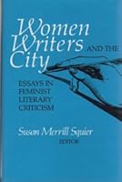 Women writers and the city: Essays in feminist literary criticism 0870494155 Book Cover
