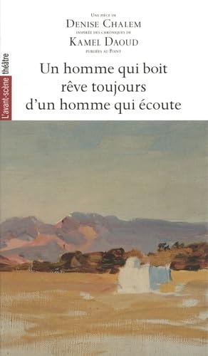 Un homme qui boit rêve toujours d'un homme qui écoute