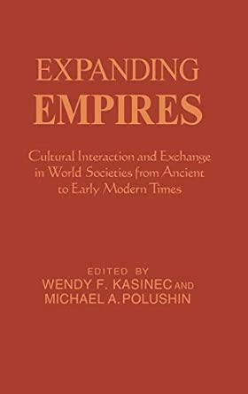Expanding Empires: Cultural Interaction and Exchange in World Societies from Ancient to Early Modern Times book cover