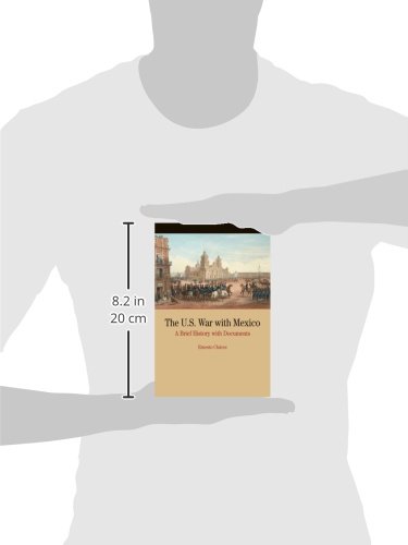 The U.S. War with Mexico: A Brief History with Documents (Bedford Series in History and Culture)
