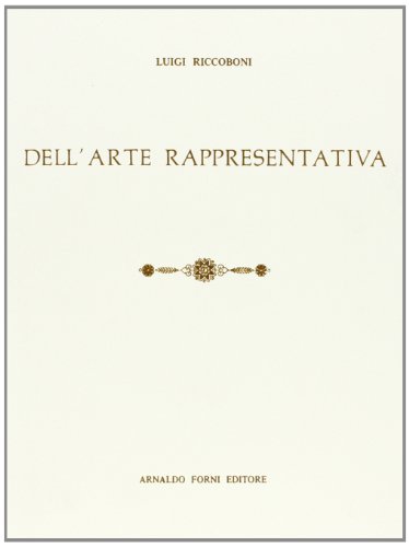 Dell'arte rappresentativa (rist. anast. 1728)