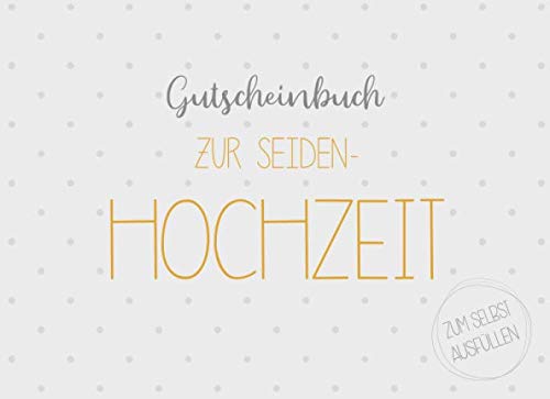 Gutscheinbuch zur Seiden-Hochzeit zum selbst ausfüllen: 20 Gutscheine als Geschenk zur Seidenen Hochzeit, Geschenkidee zum 4. Hochzeitstag