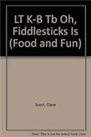 Oh, Fiddlesticks (Food and Fun) 1572571748 Book Cover