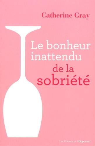 Télécharger Le bonheur inattendu de la sobriété livre En ligne