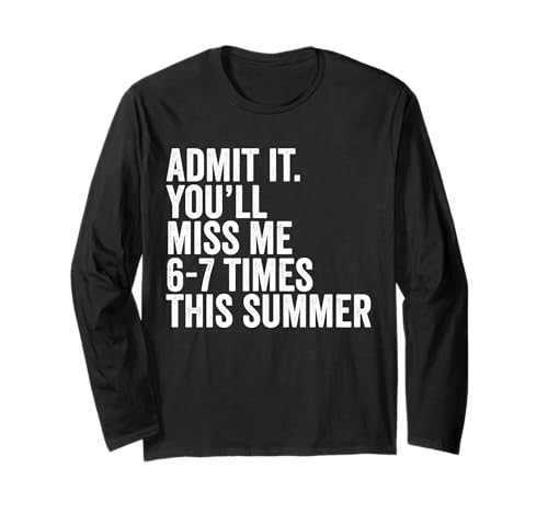 Admit It You Miss Me 6-7 Times This Summer Funny Last Day ����T�V���c