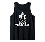 Funny Keep Calm and Love Your Self Kindness Love
