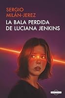 La Bala Perdida de Luciana Jenkins (Trilogía de Vidar) (Spanish Edition) 8412867122 Book Cover
