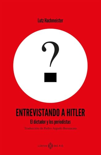 Entrevistando a Hitler: El dictador y los periodistas (NO FICCION)