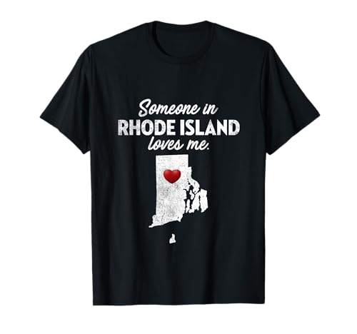 Someone In Rhode Island Loves Me - Rhode Island Shirt