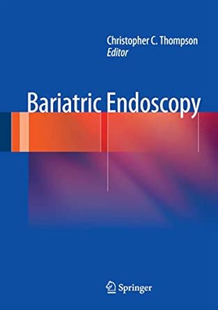 Bariatric Endoscopy 2013th Edition Bariatric Endoscopy 2013th Edition book cover