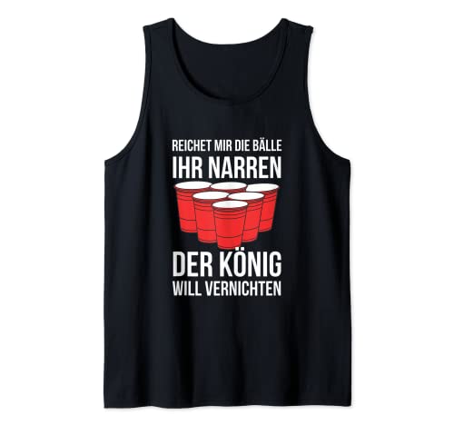 Bierpong Der König Will Vernichten Schnaps Saufen - Pong de cerveza Camiseta sin Mangas