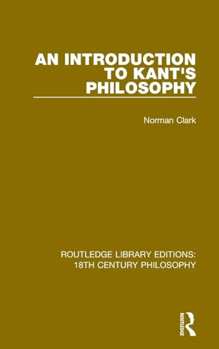 An Introduction to Kant's Philosophy (Routledge Library Editions: 18th...