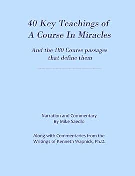 Paperback 40 Key Teachings of A Course in Miracles: And the 180 Course passages that define them Book
