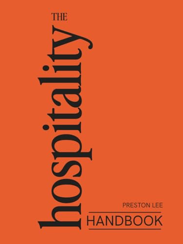 The Hospitality Handbook: The Hospitality Advantage: How Extraordinary Hospitality Transforms