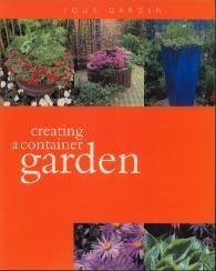 Paperback Creating a Container Garden [Your Garden] Book