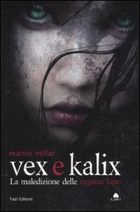 Vex e Kalix. La maledizione delle ragazze lupo Vex e Kalix. La maledizione delle ragazze lupo