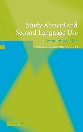 Study Abroad and Second Language Use: Constructing the Self book cover