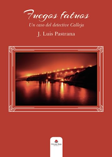 Fuegos fatuos: Un caso del detective Calleja (SIN COLECCION)