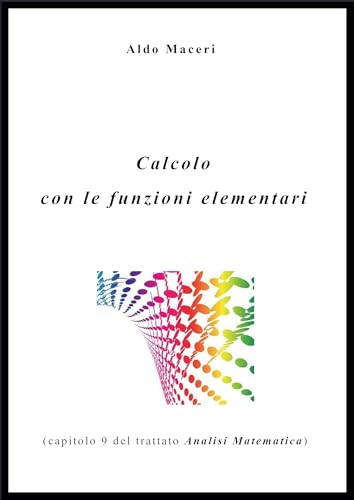  Calcolo con le funzioni elementari (Analisi Matematica Vol. 11)