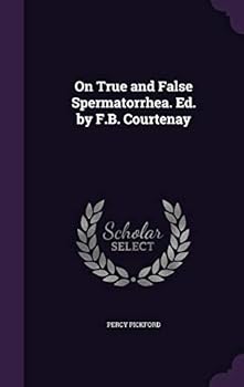 Hardcover On True and False Spermatorrhea. Ed. by F.B. Courtenay Book