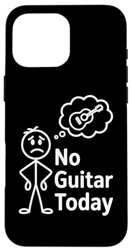No Guitar Today, Funny Sad Stickman �M�^���X�g ���y�v���[���[ �X�}�z�P�[�X iPhone 16 Pro Max �p