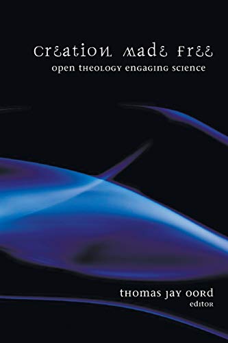 Creation Made Free: Open Theology Engaging Science