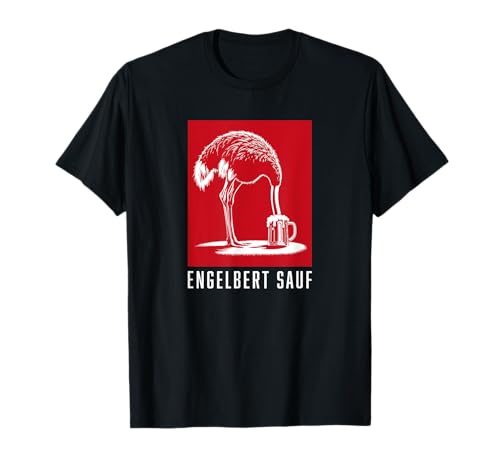 Engelbert Sauf für Biertrinker - Saufender Strauß T-Shirt