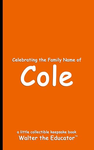 Celebrating the Family Name of Cole (Celebrating Family Names Book)